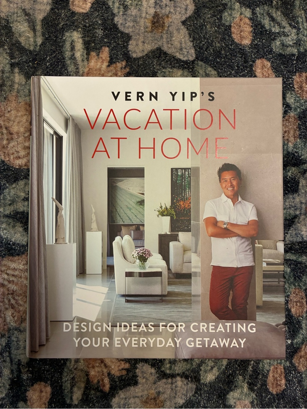 “Vacation at Home” by HGTV star Vern Yip - signed by the author!